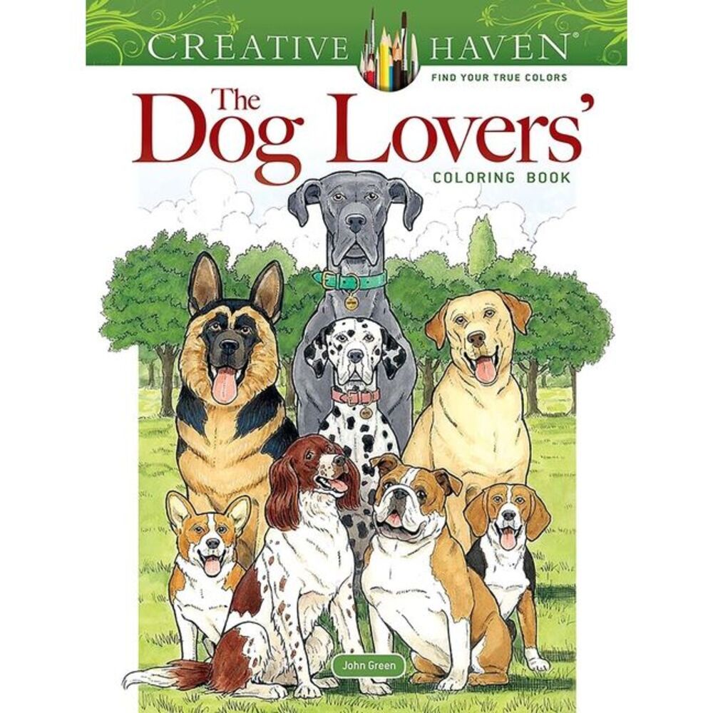 Creative Haven the Dog Lovers' Coloring Book -- John Green